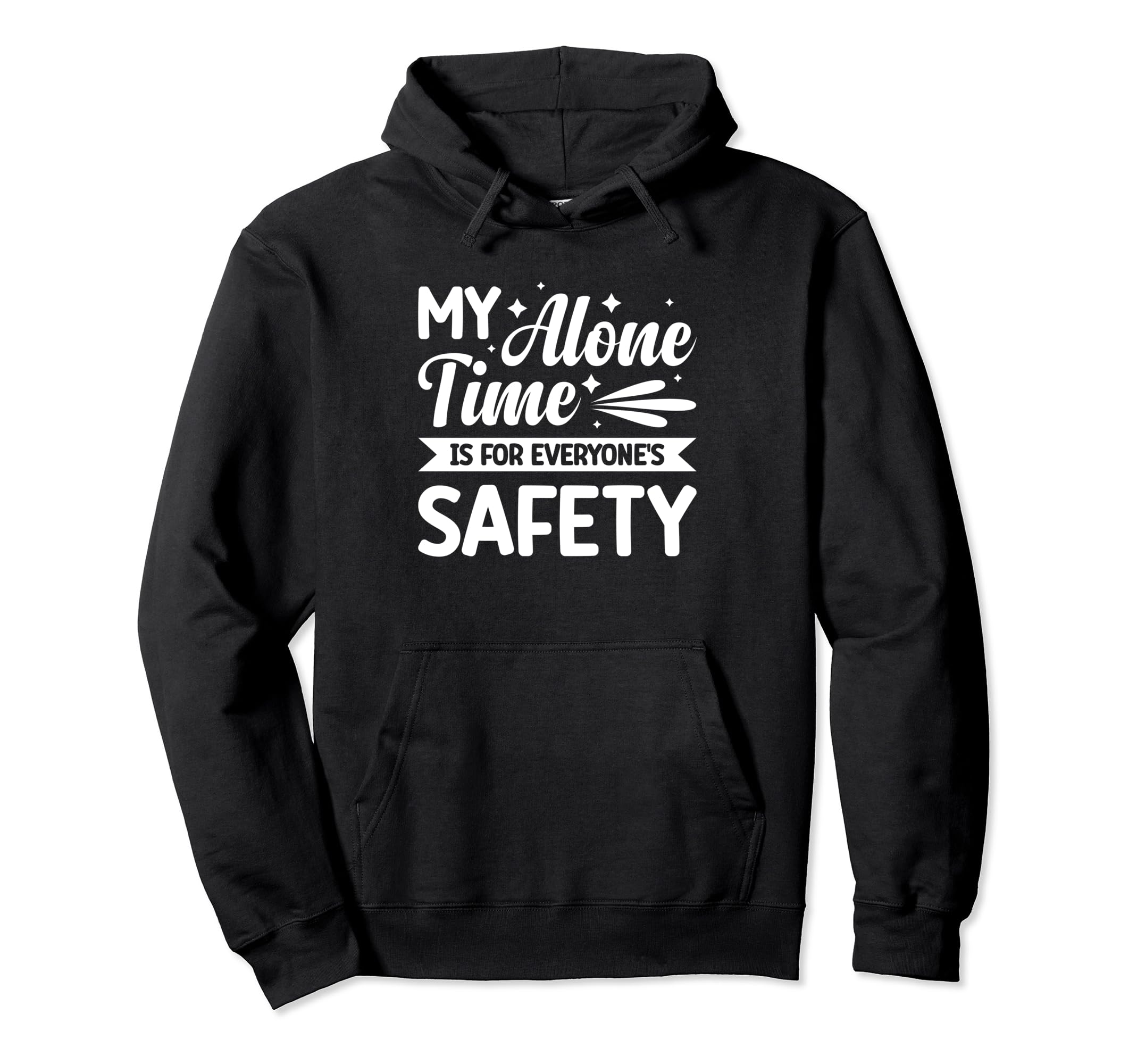 My Alone Time Is Everyones Safety Hoodie - Aesthetic Graphic for Adults - T-Shirt, Sweatshirt, Hoodie