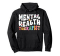 Mental Health Therapist Groovy Hoodie - Casual Everyday Wear for Adults - T-Shirt, Sweatshirt, Hoodie