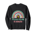 Subtle Mental Health Is Health Sweatshirt - Casual Everyday Wear Unisex - T-Shirt, Sweatshirt, Hoodie