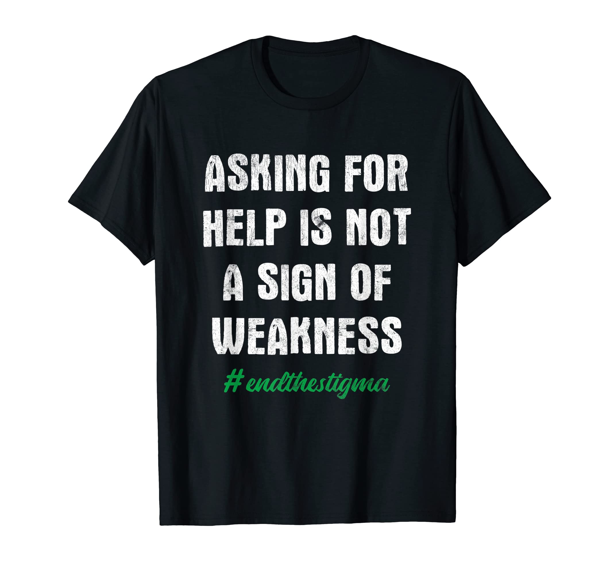 Asking Help Is Not Sign Weakness T-Shirt - Custom Art Print for Adults - T-Shirt, Sweatshirt, Hoodie