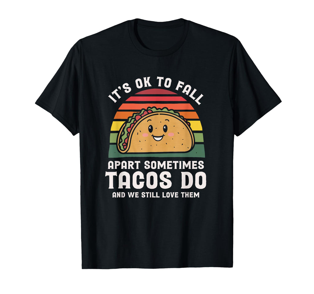 Mental Health Its Ok To Fall Apart Taco T-Shirt - Trendy Graphic Men Women - T-Shirt, Sweatshirt, Hoodie