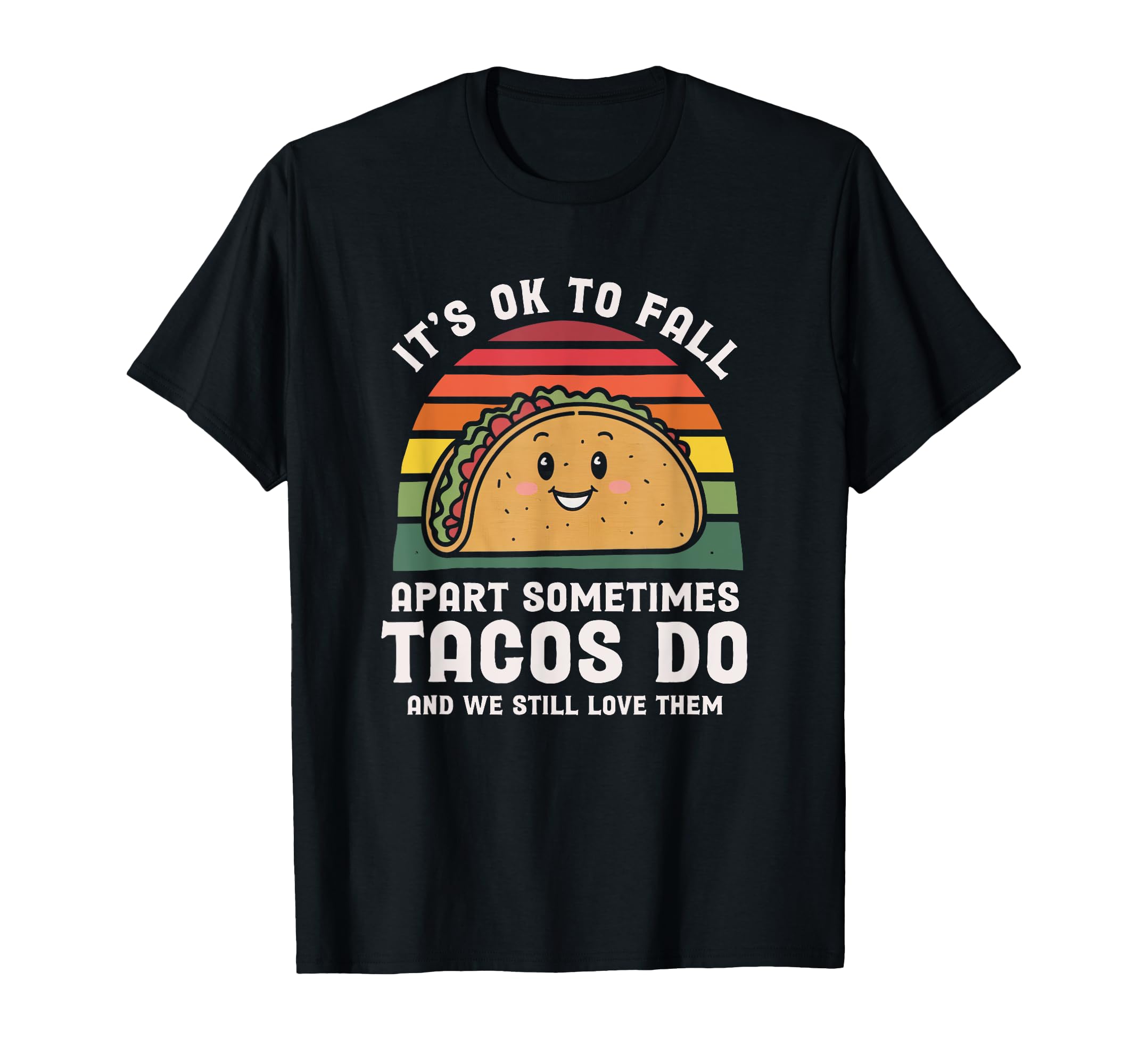 Mental Health Its Ok To Fall Apart Taco T-Shirt - Trendy Graphic Men Women - T-Shirt, Sweatshirt, Hoodie
