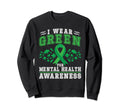 I Wear Green Mental Health Awareness Sweatshirt - Trendy Graphic Men Women - T-Shirt, Sweatshirt, Hoodie
