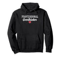 Professional Overthinker Funny Over Hoodie - Unique Graphic Men Women - T-Shirt, Sweatshirt, Hoodie