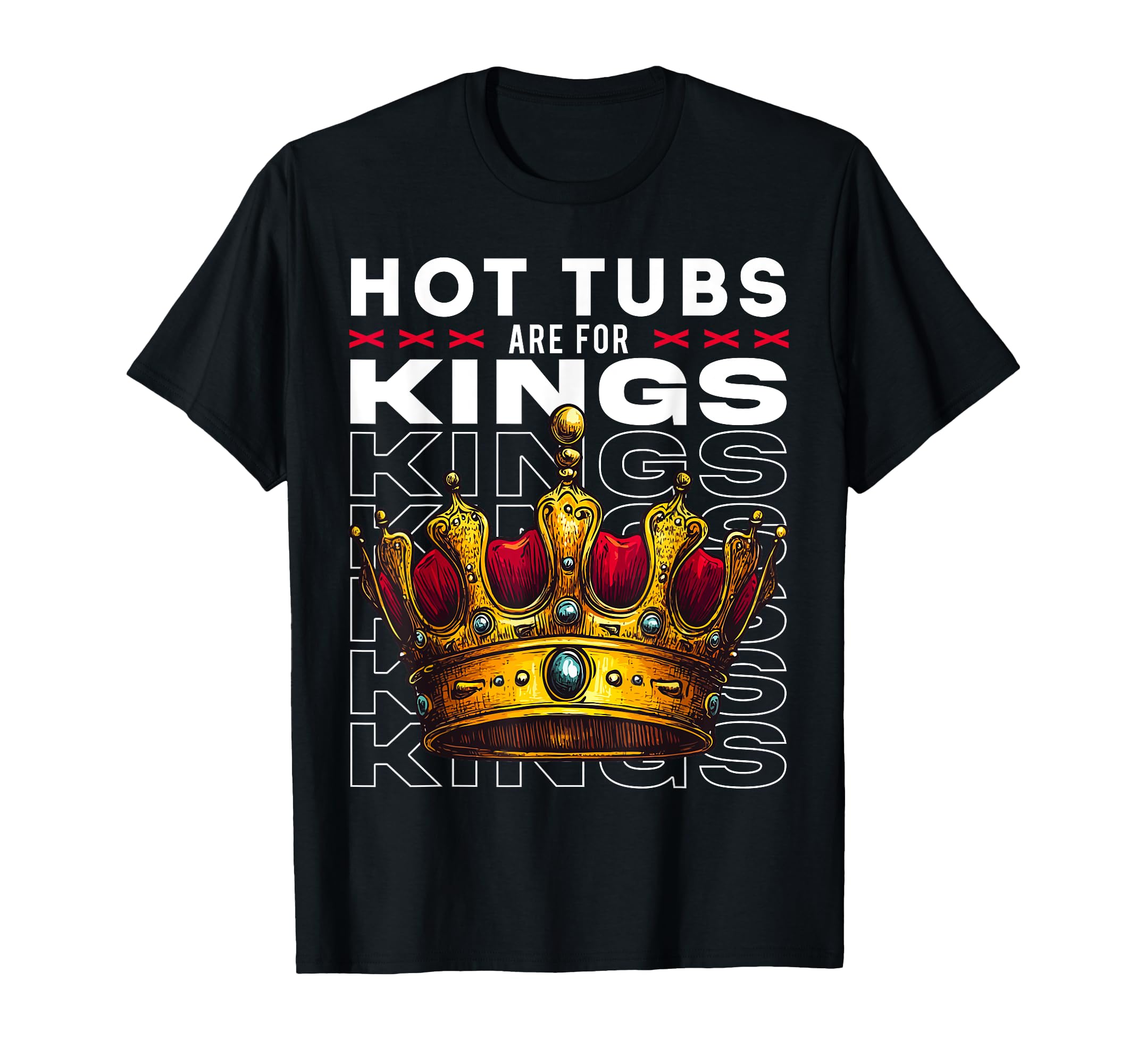 Hot Tubs Are Kings Mens Self Care T-Shirt - Trendy Graphic Men Women - T-Shirt, Sweatshirt, Hoodie
