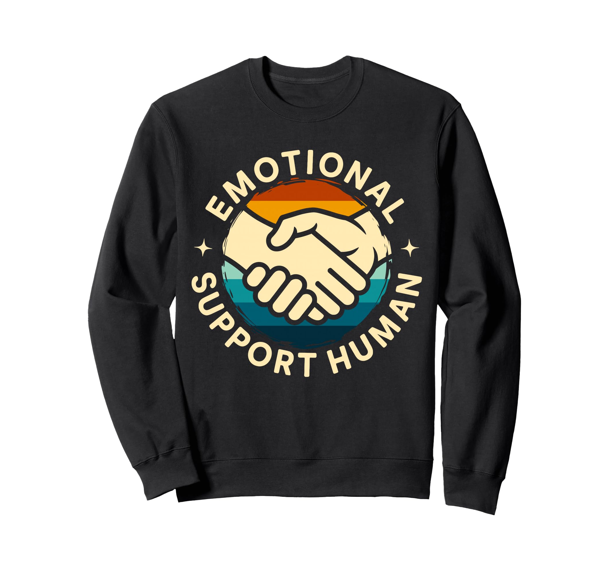 Emotional Support Human Mental Sweatshirt - Trendy Graphic Men Women - T-Shirt, Sweatshirt, Hoodie