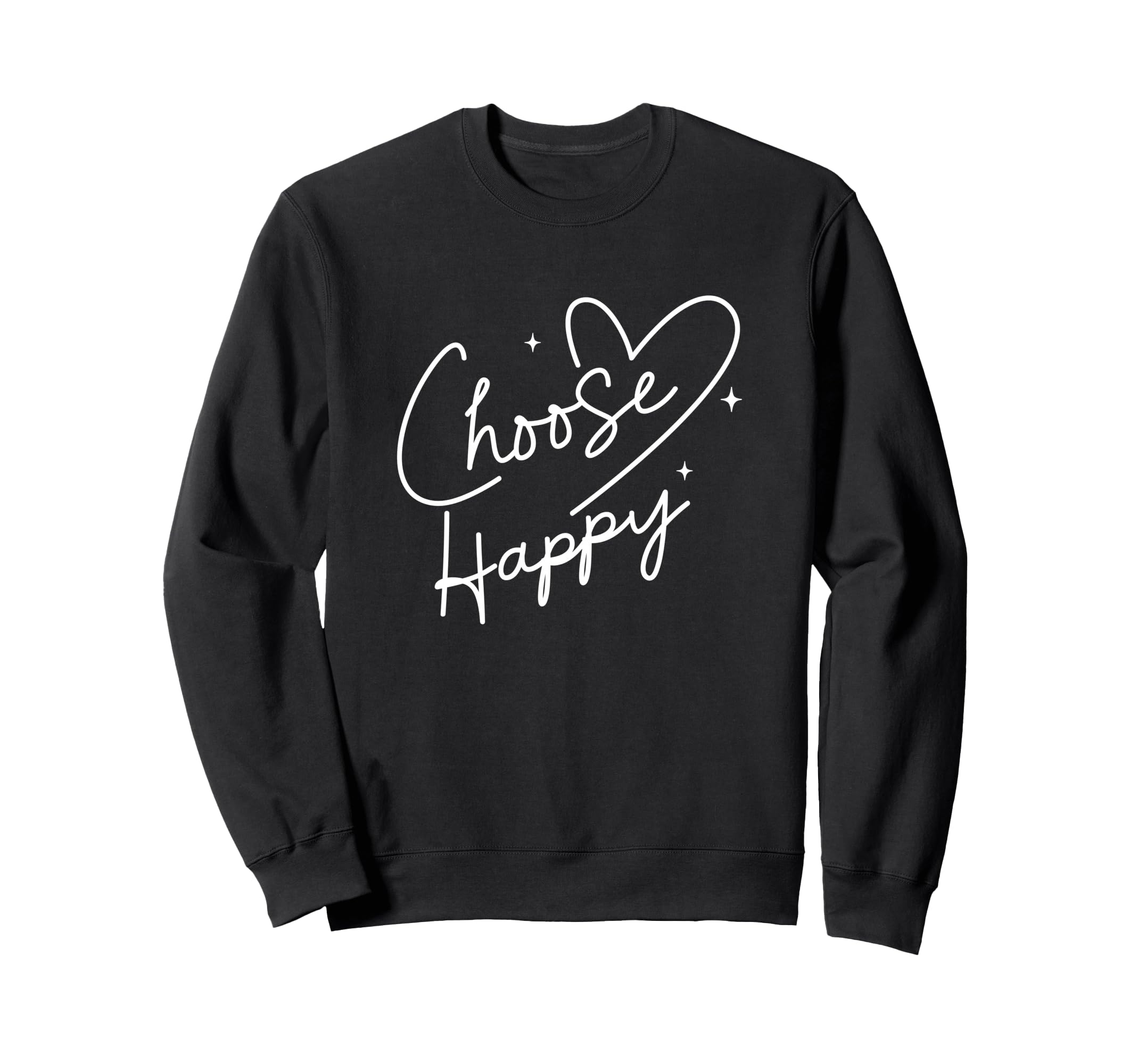 Choose Happy Positive Motivational Sweatshirt - Minimalist Print Unisex - T-Shirt, Sweatshirt, Hoodie
