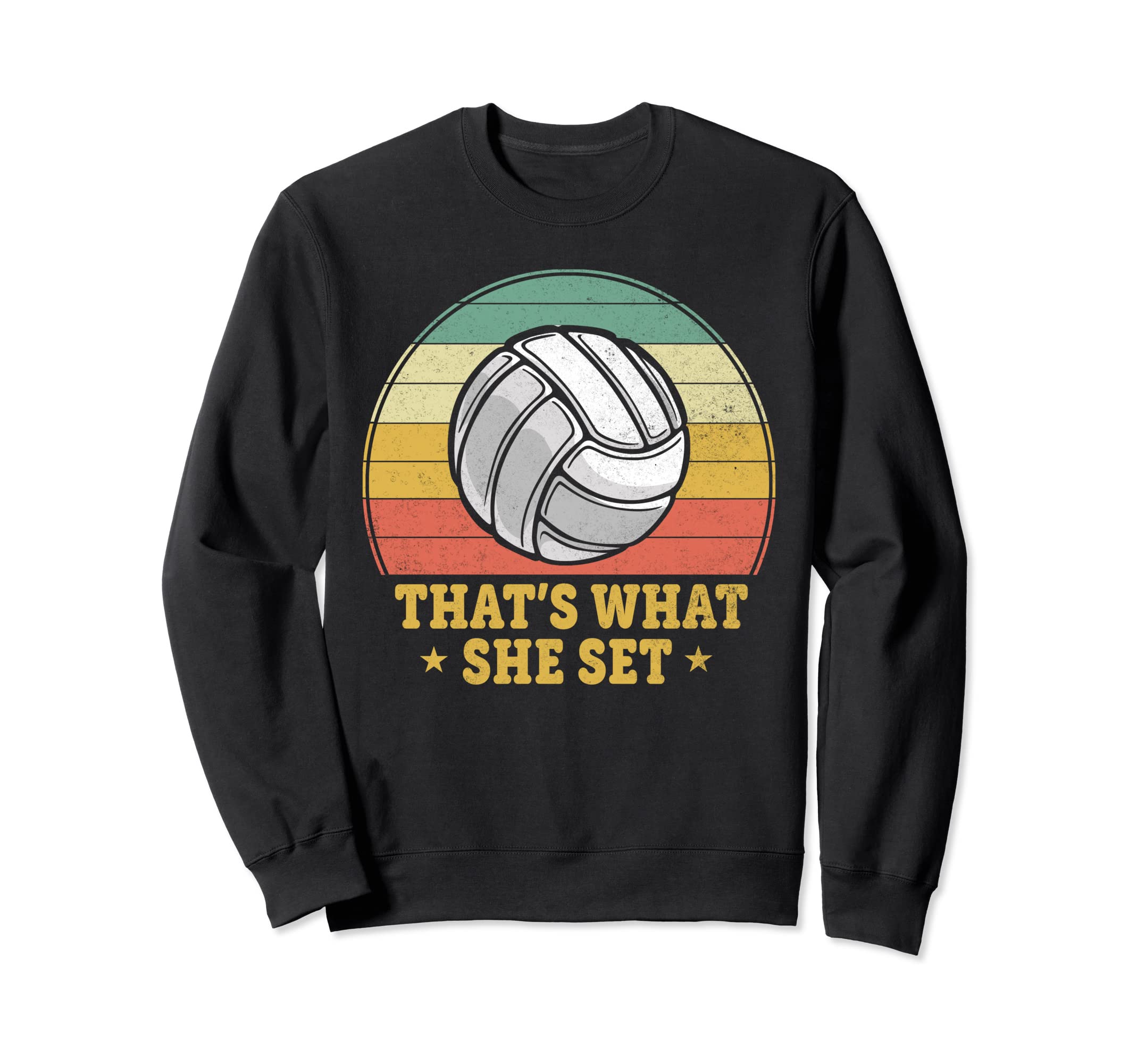 Funny Volleyball Pun Thats What She Set Sweatshirt - Unique Graphic Unisex - T-Shirt, Sweatshirt, Hoodie