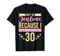 Dont Be Jealous Because I This Good 30 T-Shirt - Unique Graphic for Adults - T-Shirt, Sweatshirt, Hoodie