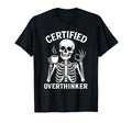 Certified Overthinker Funny Coffee T-Shirt - Custom Art Print Unisex - T-Shirt, Sweatshirt, Hoodie