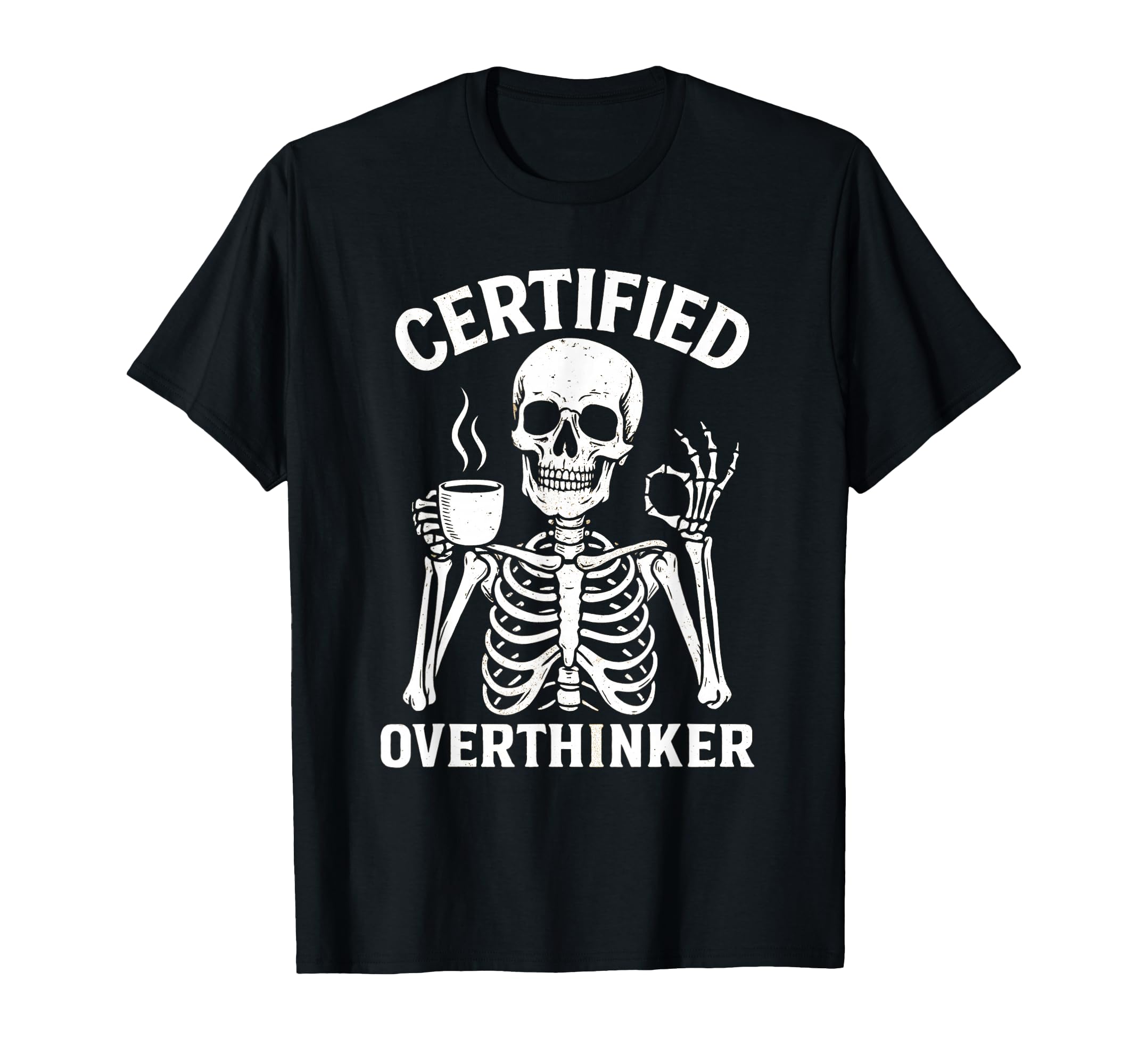 Certified Overthinker Funny Coffee T-Shirt - Custom Art Print Unisex - T-Shirt, Sweatshirt, Hoodie
