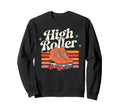 High Roller Roller Skating Roller Sweatshirt - Streetwear Style Unisex - T-Shirt, Sweatshirt, Hoodie