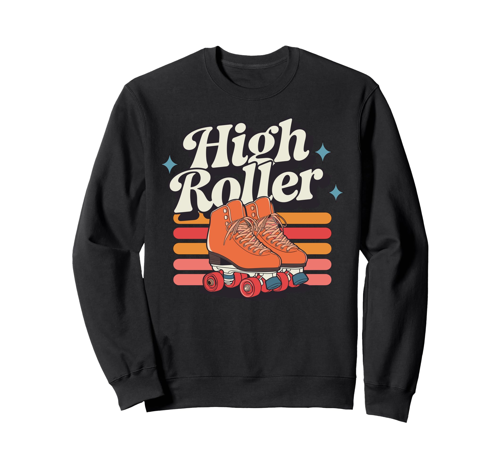 High Roller Roller Skating Roller Sweatshirt - Streetwear Style Unisex - T-Shirt, Sweatshirt, Hoodie