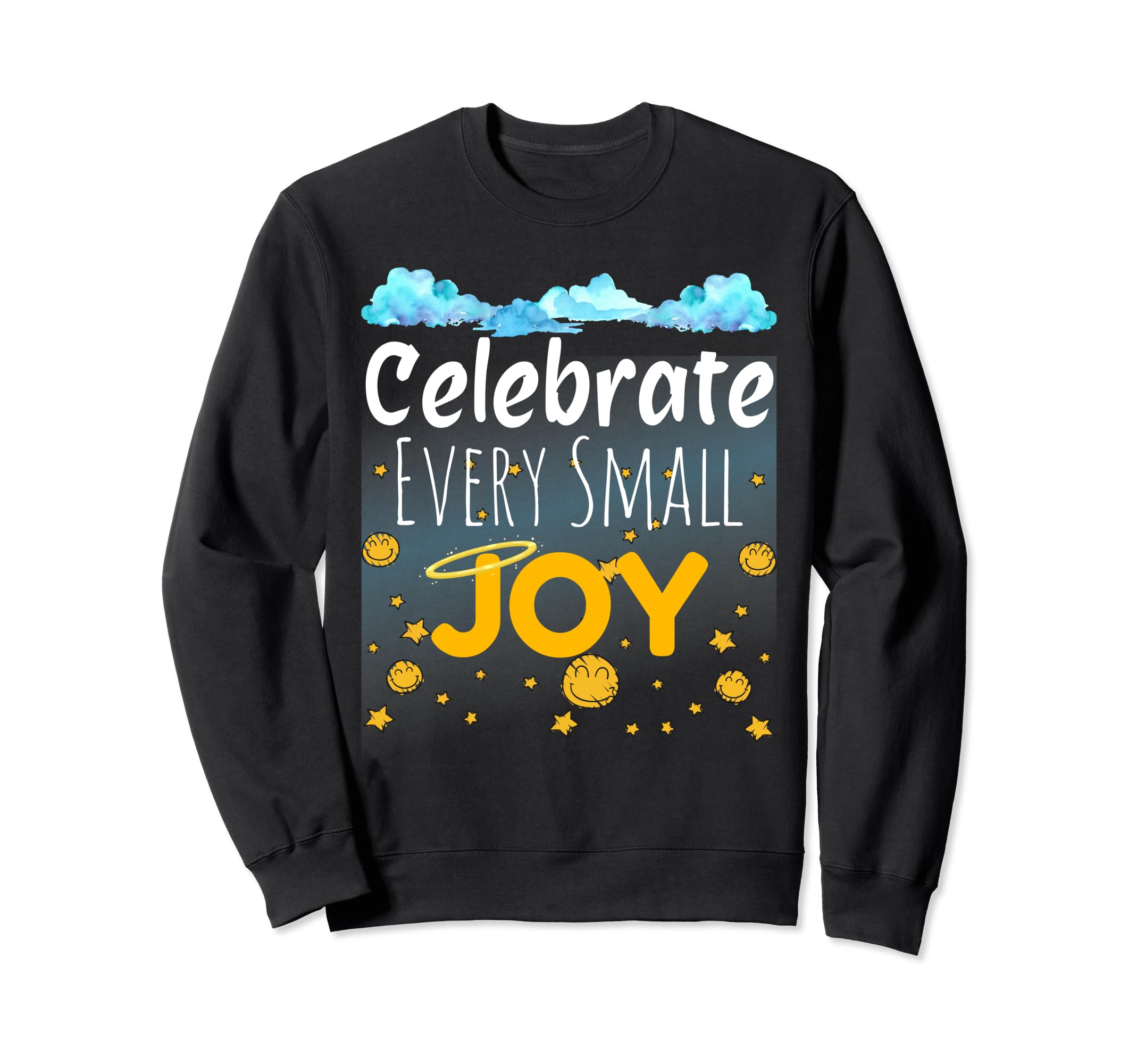 Celebrate Every Small Joy Mental Sweatshirt - Minimalist Print Men Women - T-Shirt, Sweatshirt, Hoodie