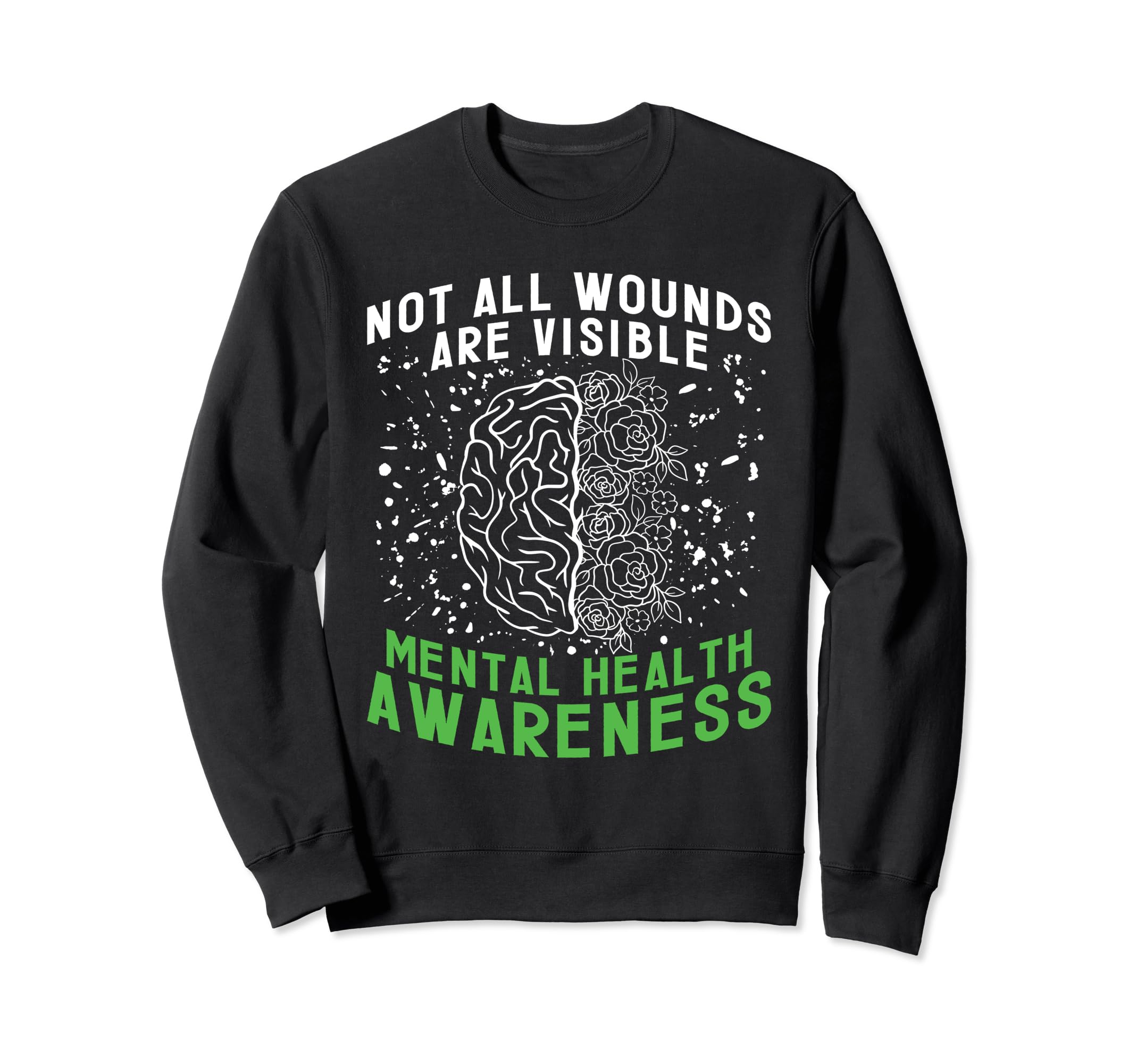 Not All Wounds Are Visible Mental Sweatshirt - Custom Art Print Men Women - T-Shirt, Sweatshirt, Hoodie