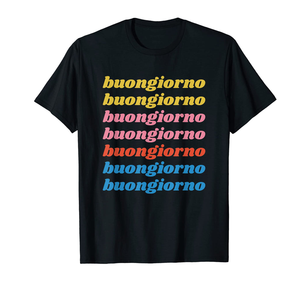 Buongiorno Italian Hello Colorful T-Shirt - Custom Art Print Unisex - T-Shirt, Sweatshirt, Hoodie