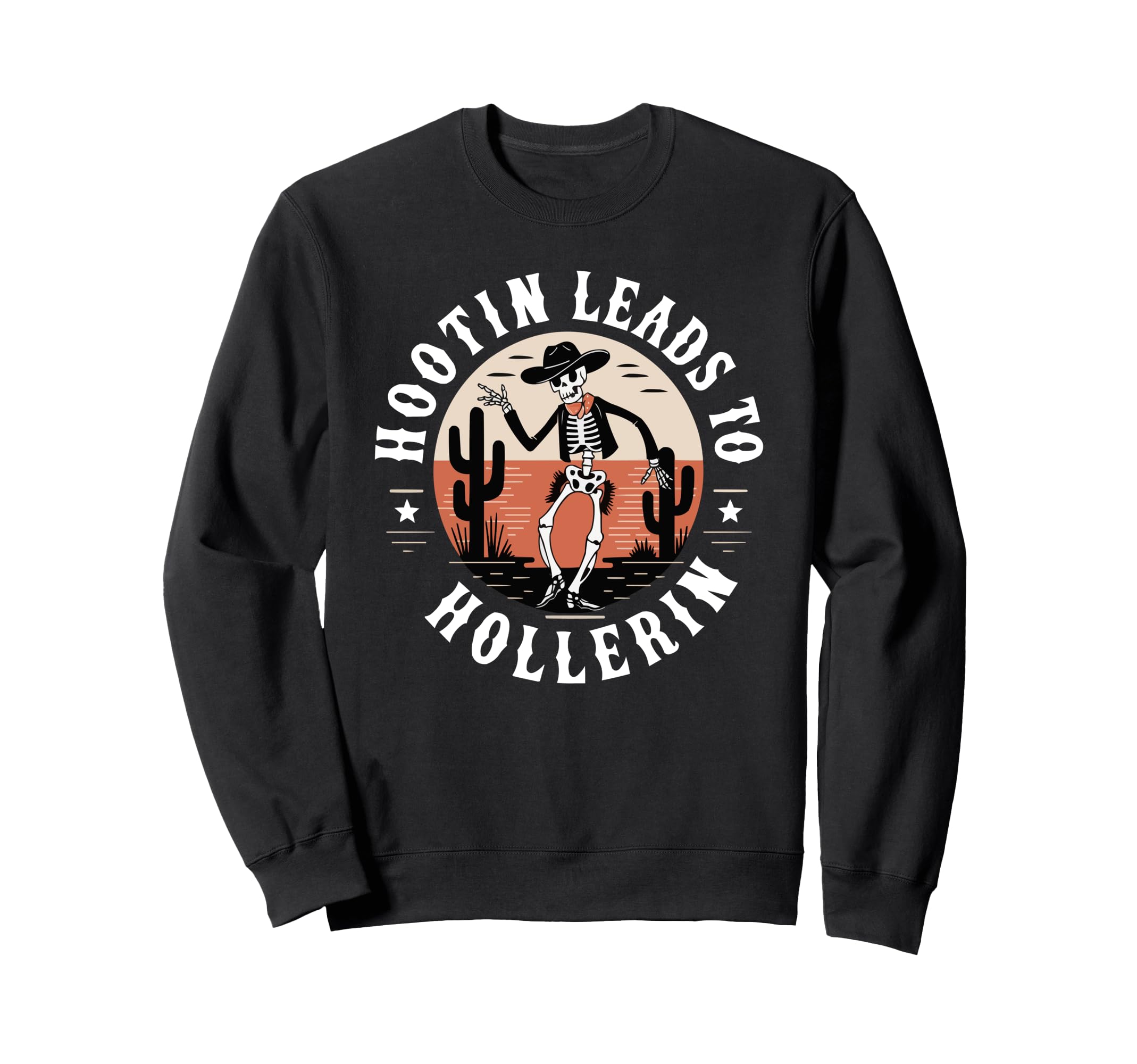 Hootin Leads To Hollerin Skeleton Cowboy Sweatshirt - Graphic Print Unisex - T-Shirt, Sweatshirt, Hoodie