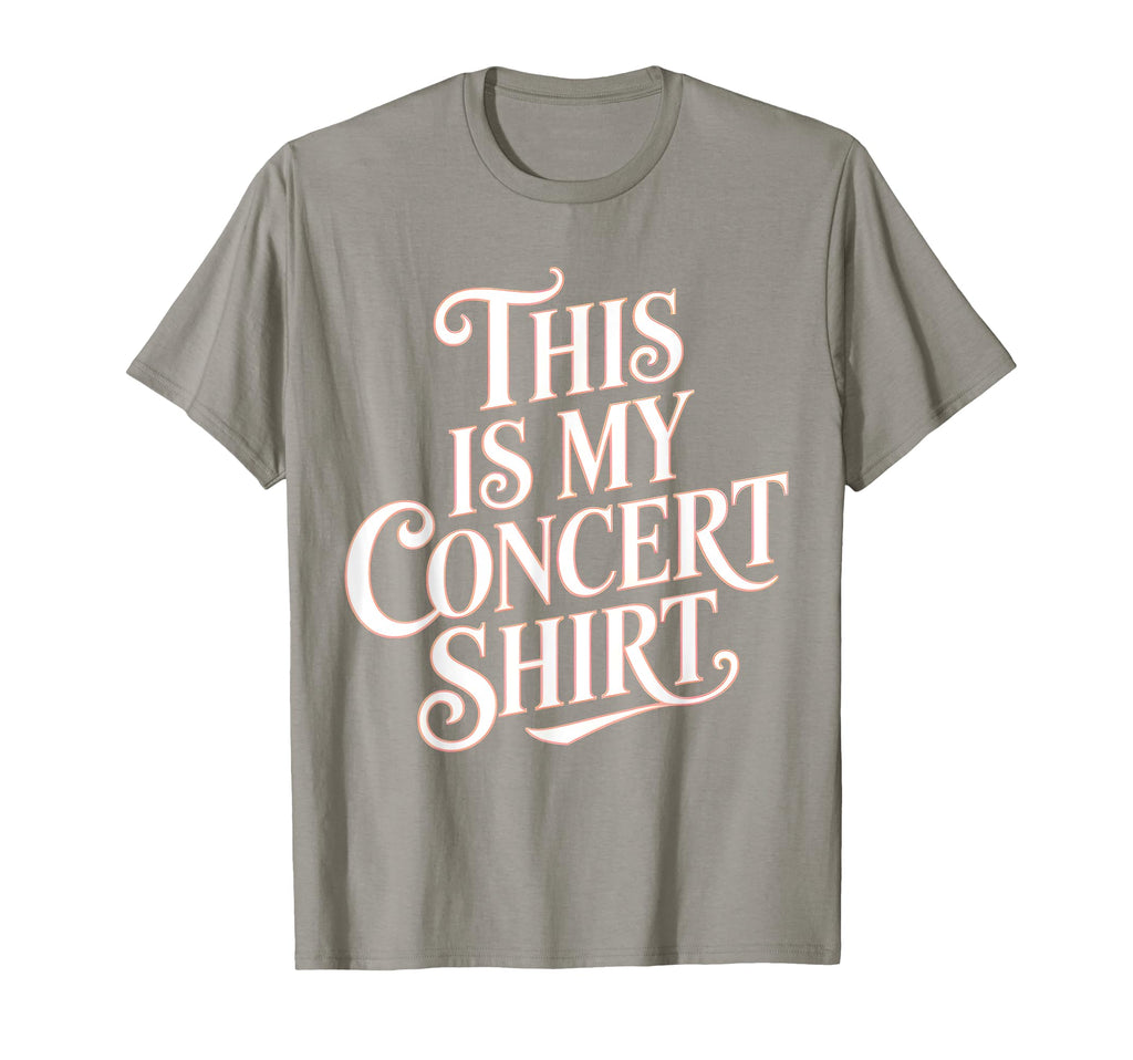 This Is My Concert Typography T-Shirt - Casual Everyday Wear Men Women - T-Shirt, Sweatshirt, Hoodie