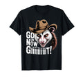 Go Now Git Western Country Possum T-Shirt - Streetwear Style Men Women - T-Shirt, Sweatshirt, Hoodie