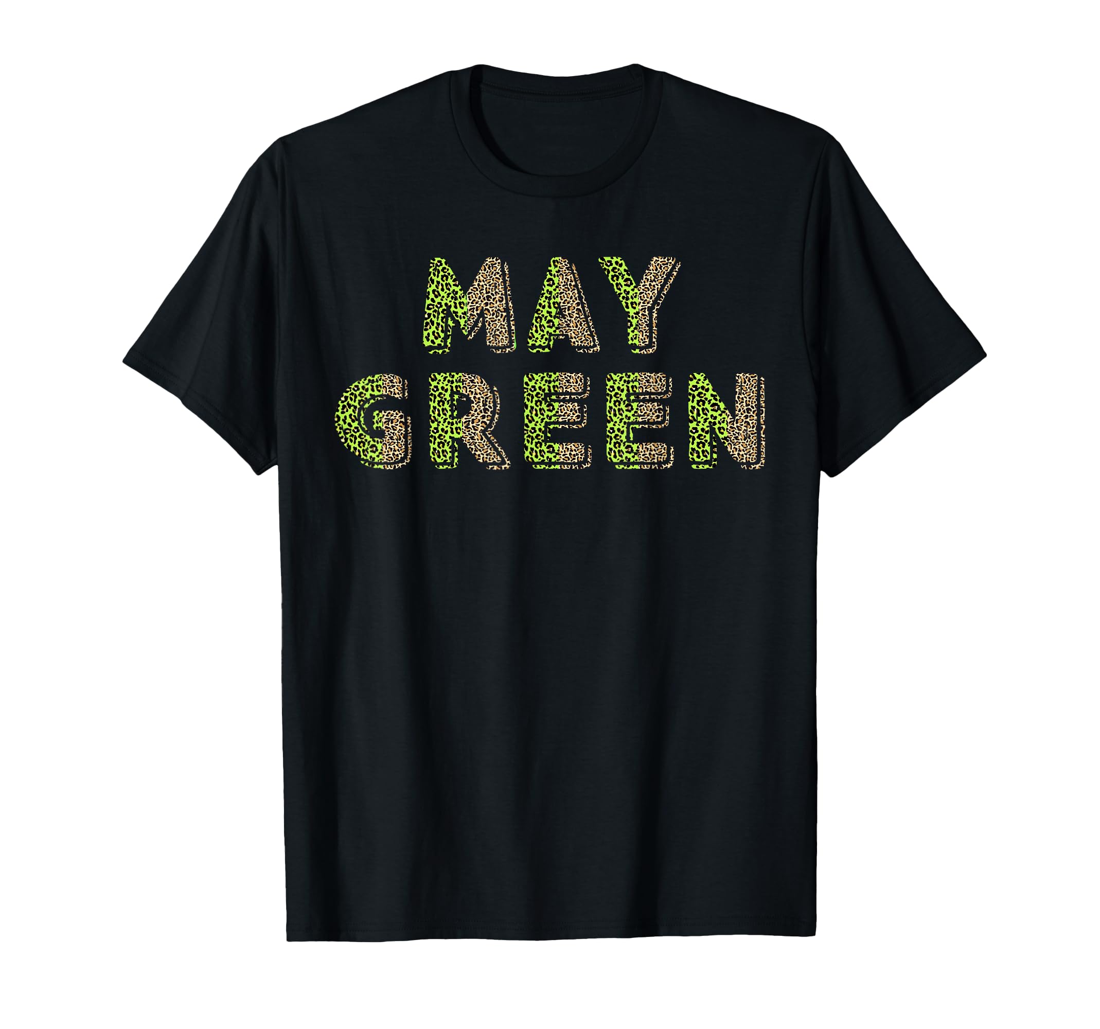 May We Wear Green Leopard Mental T-Shirt - Custom Art Print for Adults - T-Shirt, Sweatshirt, Hoodie
