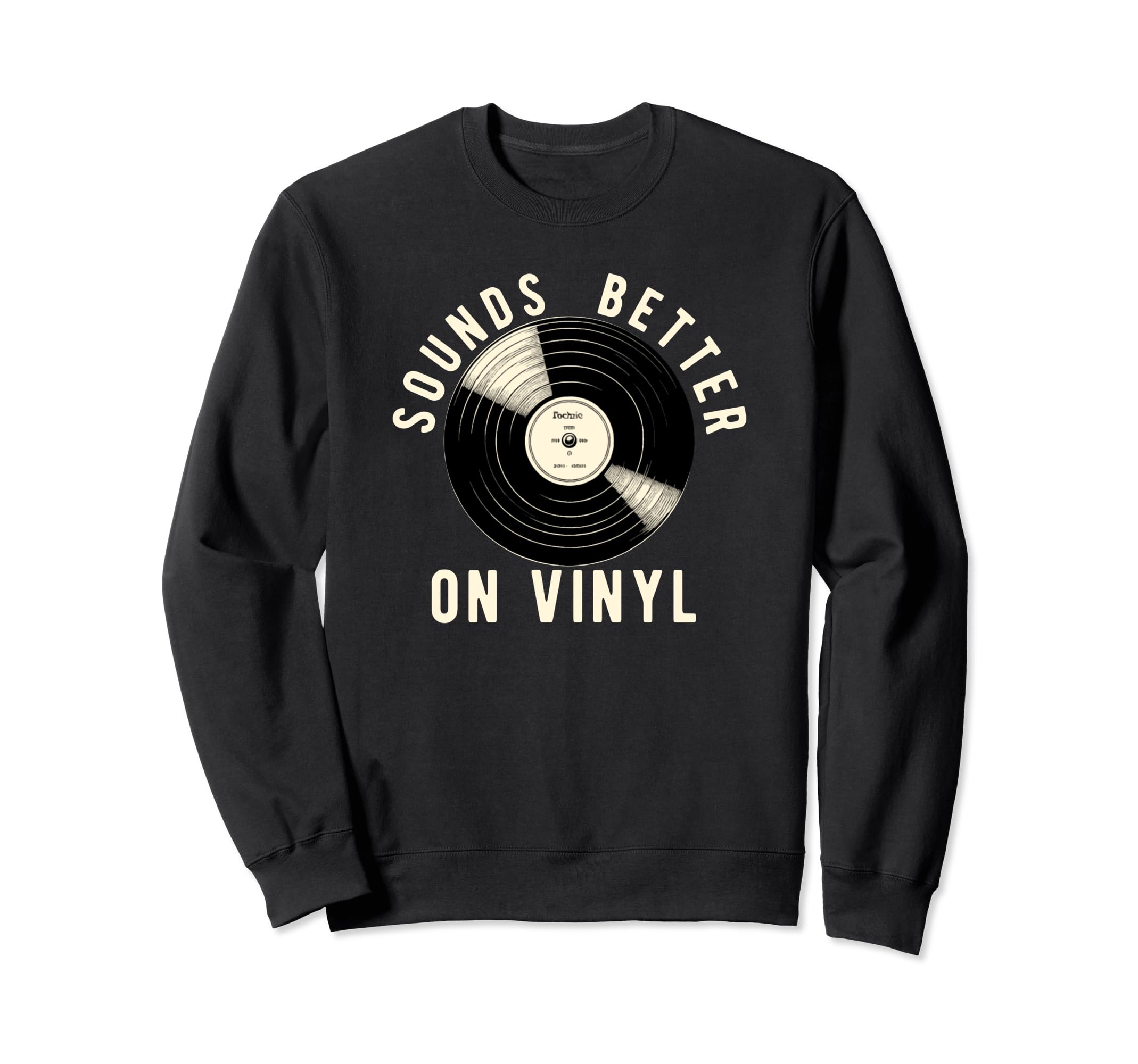 Sounds Better Vinyl Turntable Sweatshirt - Aesthetic Graphic Men Women - T-Shirt, Sweatshirt, Hoodie