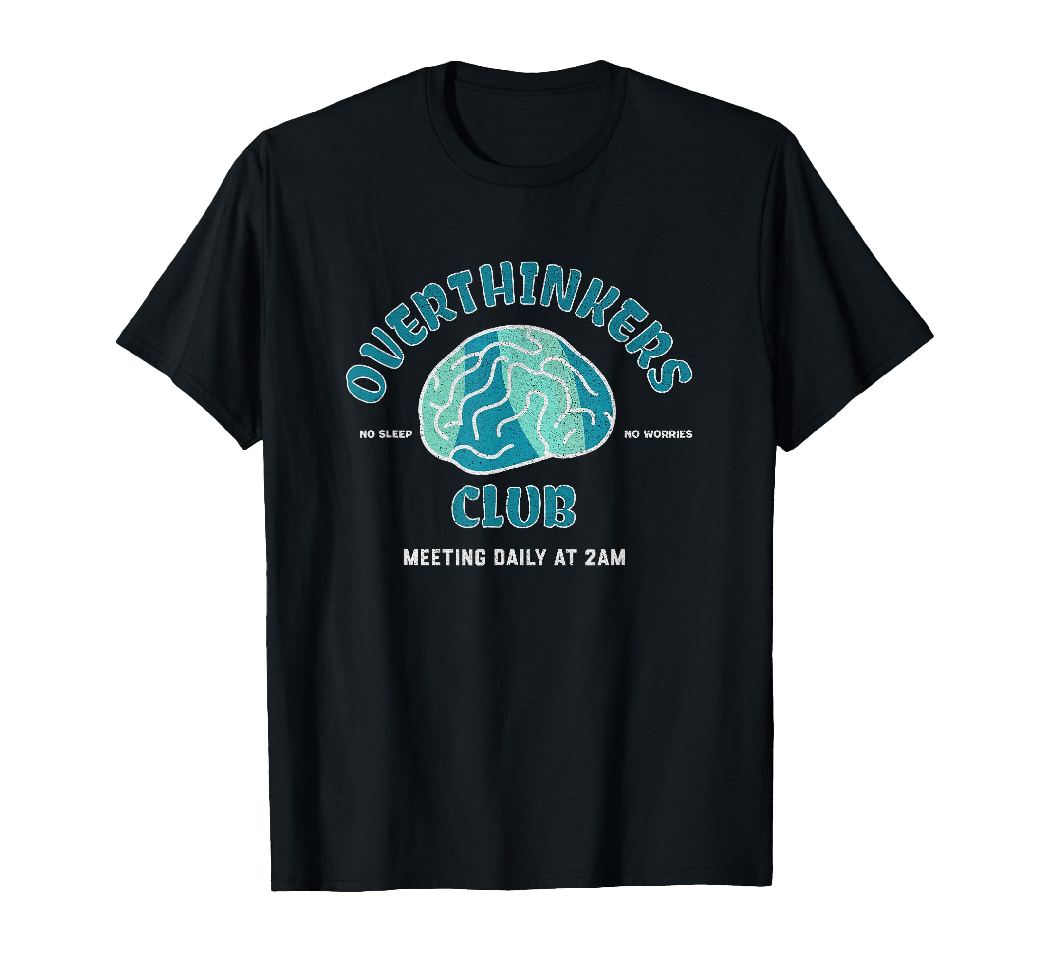 Overthinkers Club Meeting Daily T-Shirt - Casual Everyday Wear for Adults - T-Shirt, Sweatshirt, Hoodie