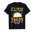 Tacos Fall Apart Depression Mental T-Shirt - Novelty Apparel for Adults - T-Shirt, Sweatshirt, Hoodie