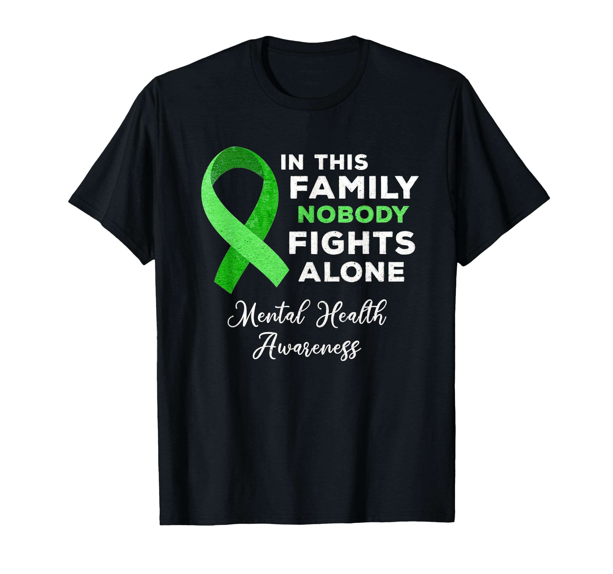 This Family Nobody Fights Alone Mental T-Shirt - Unique Graphic Men Women - T-Shirt, Sweatshirt, Hoodie