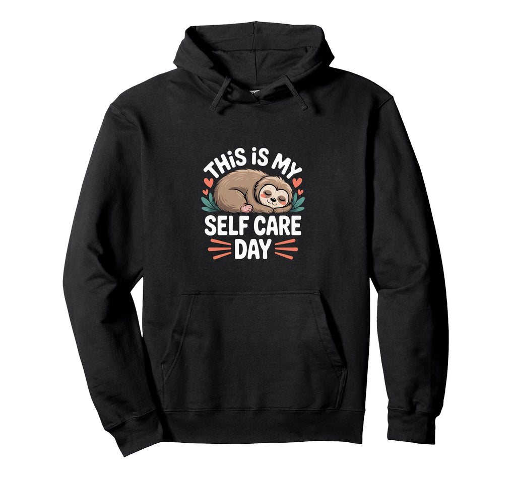 This Is My Self Care Day Relaxation Mode Hoodie - Graphic Print for Adults - T-Shirt, Sweatshirt, Hoodie