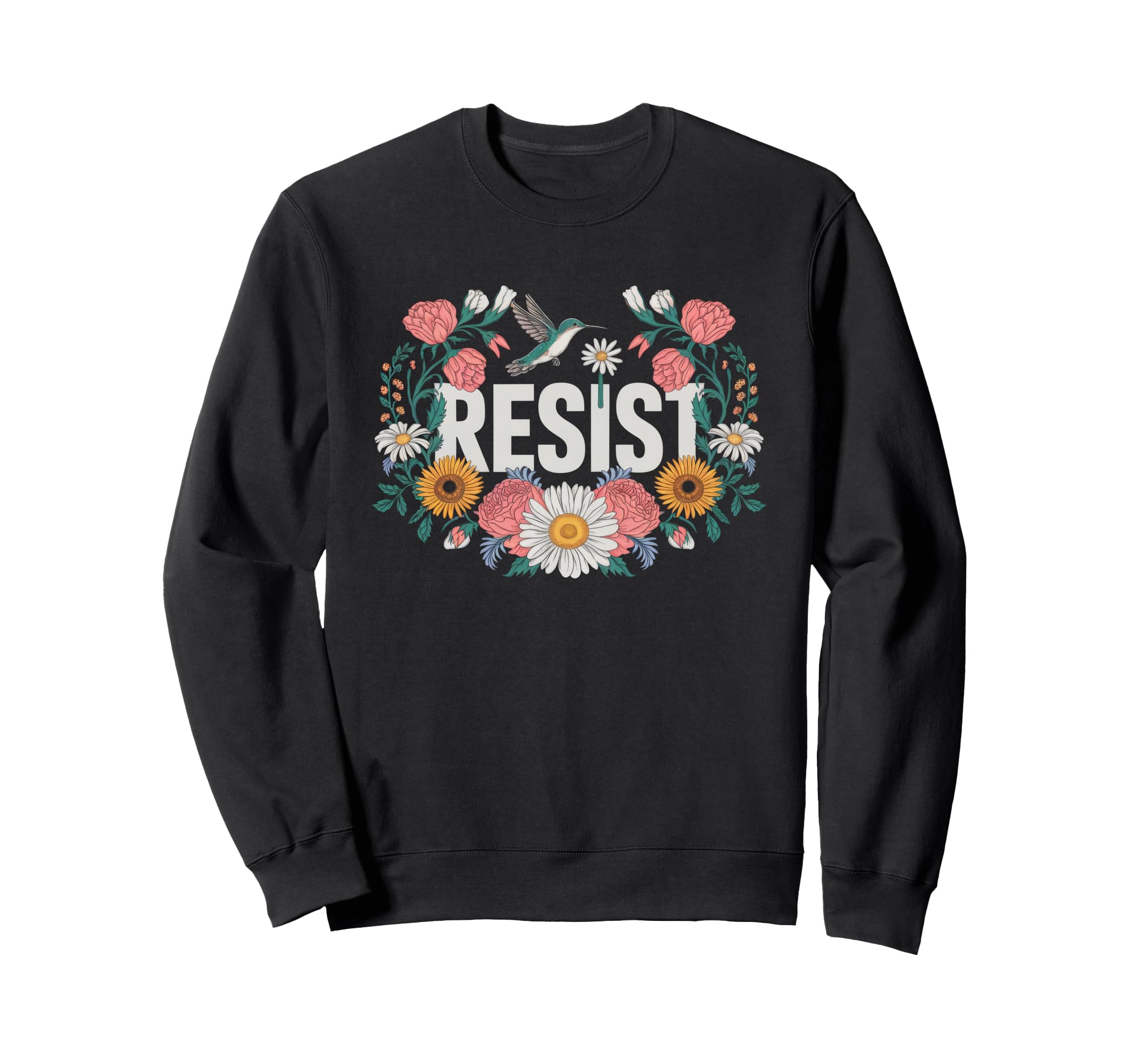 Resist Floral Resistance Activists Sweatshirt - Aesthetic Graphic Unisex - T-Shirt, Sweatshirt, Hoodie