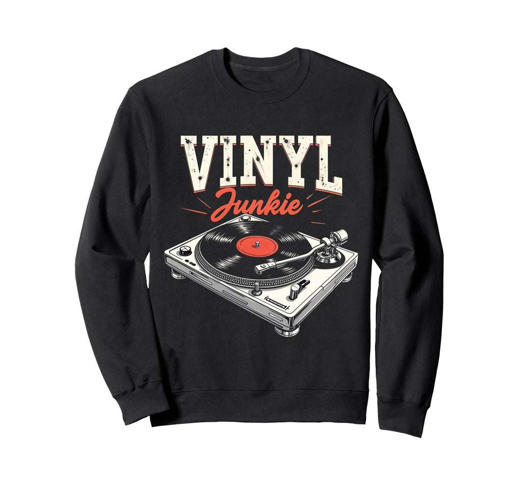 Vinyl Junkie Music Lover Lp Record Sweatshirt - Custom Art Print Unisex - T-Shirt, Sweatshirt, Hoodie