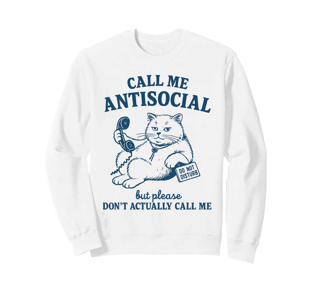 Antisocial Cat Club Dont Actually Sweatshirt - Minimalist Print for Adults - T-Shirt, Sweatshirt, Hoodie