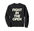 Fight Open Mental Health Stigma Sweatshirt - Streetwear Style Men Women - T-Shirt, Sweatshirt, Hoodie