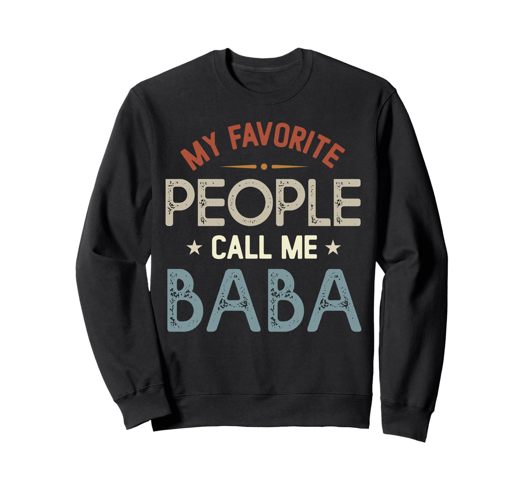 My Favorite People Call Me Baba Sweatshirt - Custom Art Print Unisex - T-Shirt, Sweatshirt, Hoodie