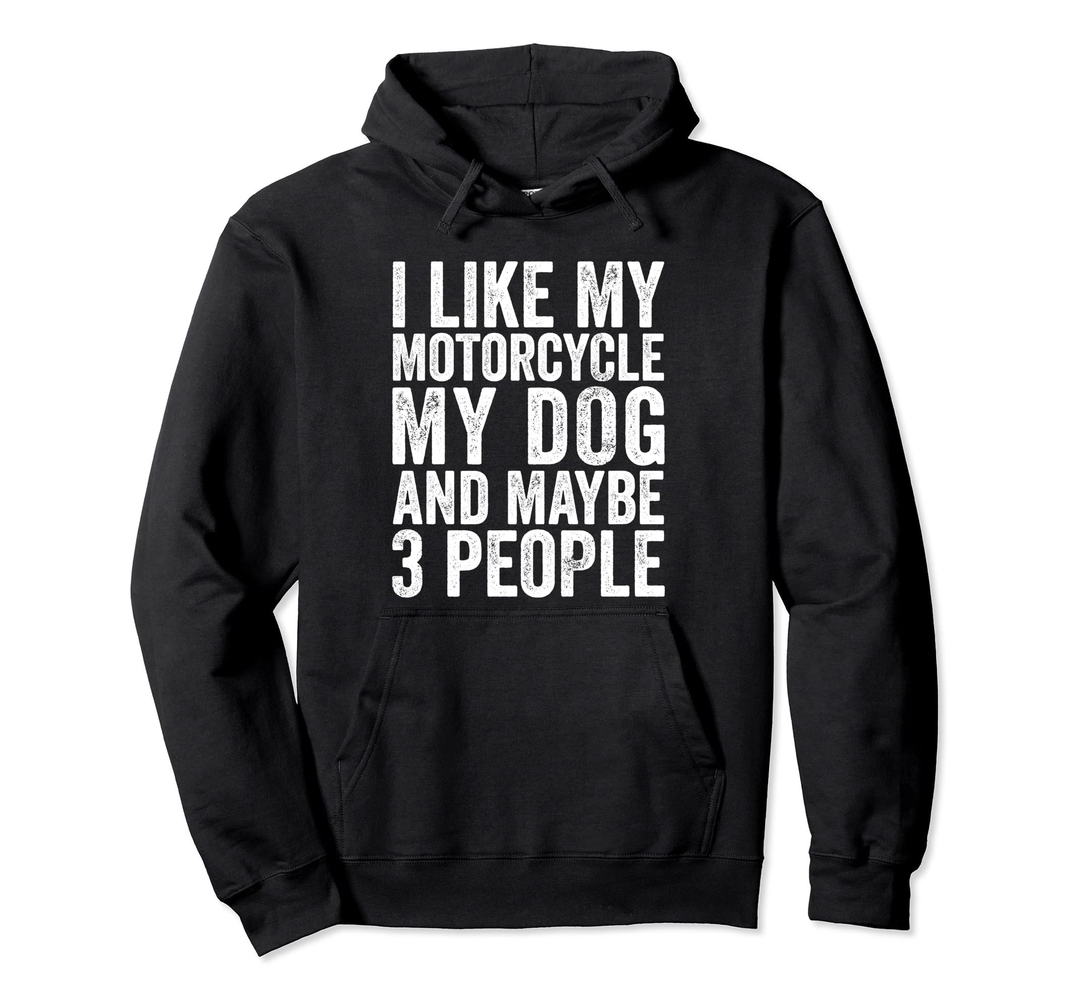 I Like My Motorcycle Dog And Maybe 3 Hoodie - Minimalist Print Unisex - T-Shirt, Sweatshirt, Hoodie