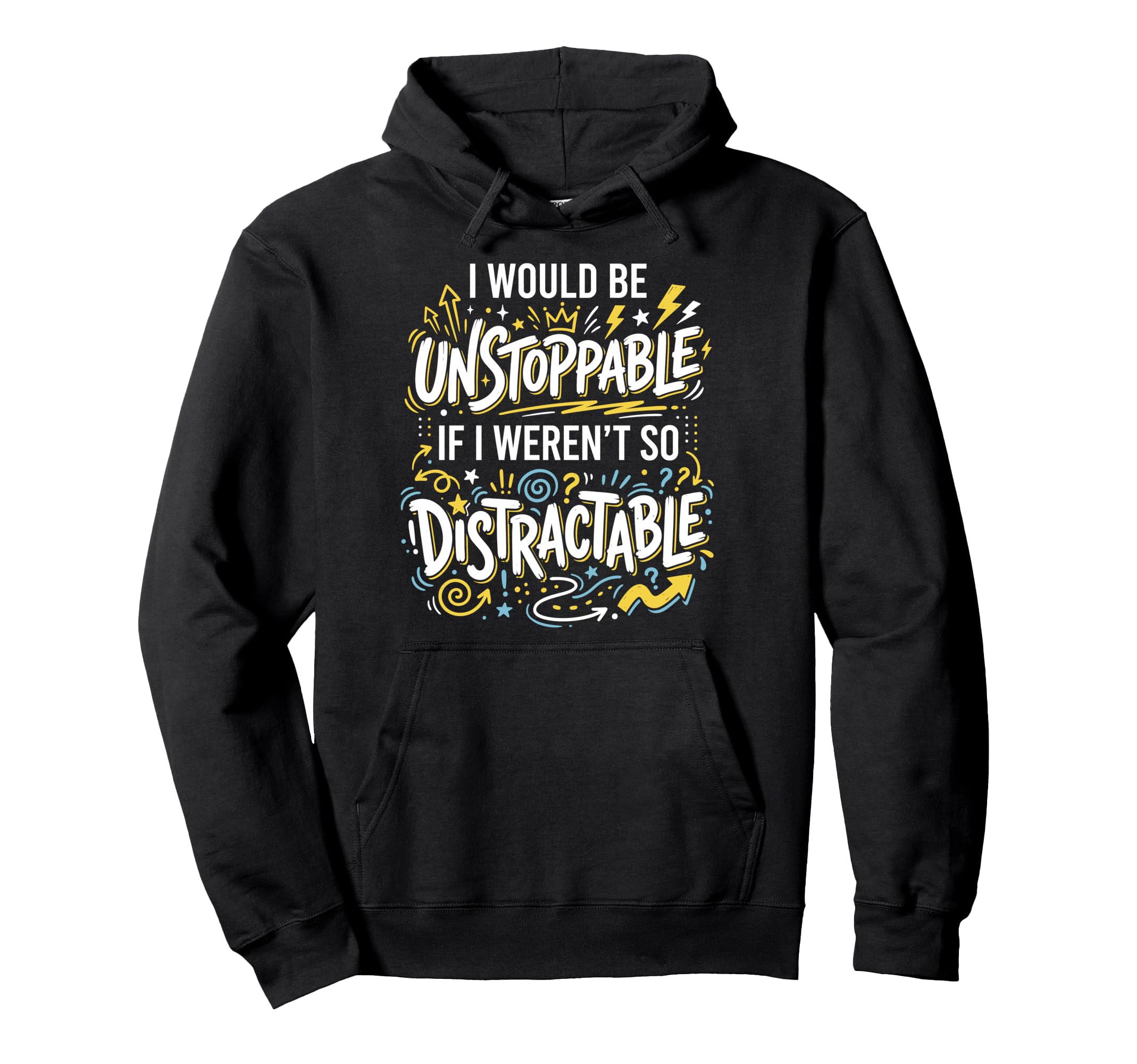 Procrastination Unstoppable Hoodie - Custom Art Print Men Women - T-Shirt, Sweatshirt, Hoodie