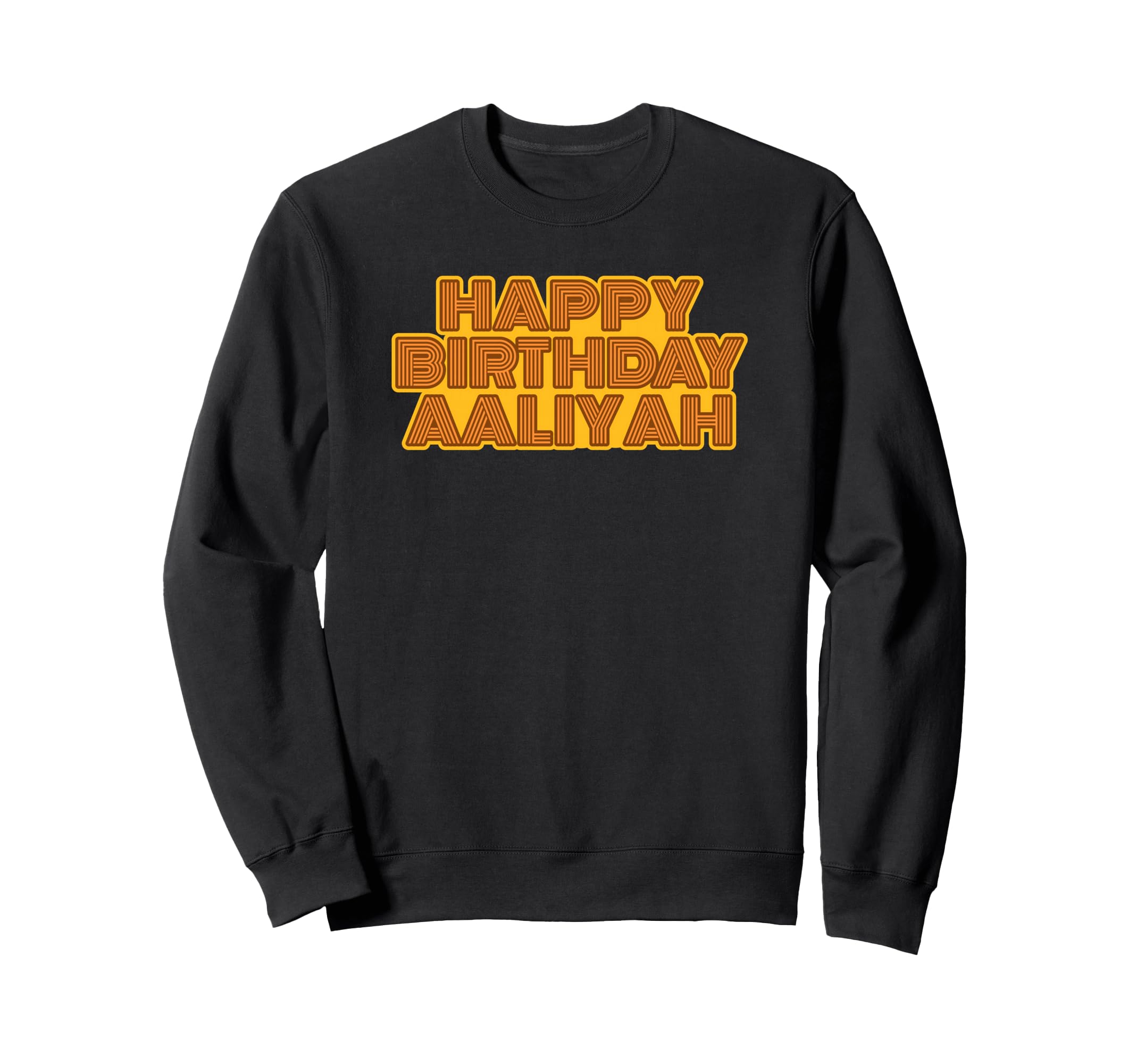 Happy Birthday Aaliyah Sweatshirt - Aesthetic Graphic Men Women - T-Shirt, Sweatshirt, Hoodie
