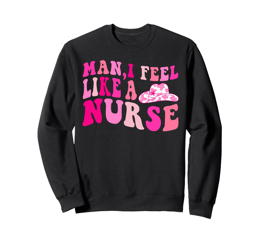 I Feel Like Nurse Cowgirl Hat Sweatshirt - Unique Graphic for Adults - T-Shirt, Sweatshirt, Hoodie