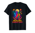 Healing Energy Only Lightworker T-Shirt - Custom Art Print Men Women - T-Shirt, Sweatshirt, Hoodie
