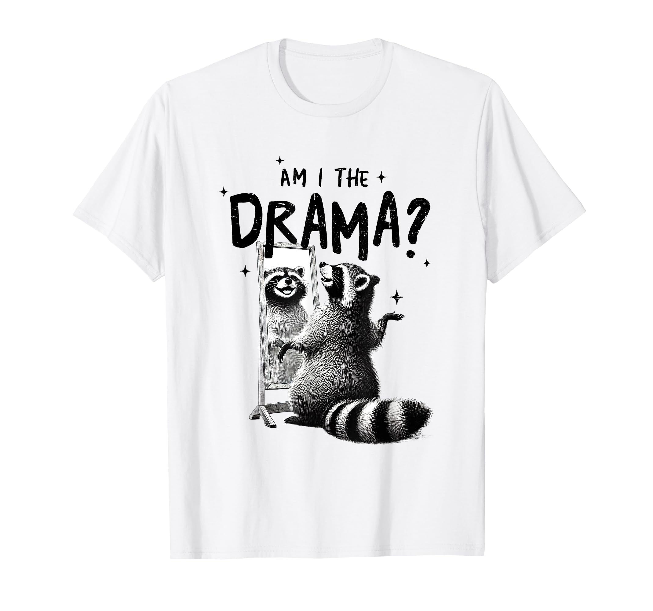 Am I Drama Self Care Mental Health Raccoon T-Shirt - Novelty Apparel Unisex - T-Shirt, Sweatshirt, Hoodie