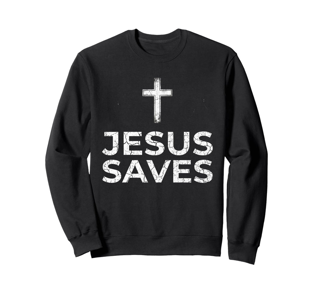 Distressed Jesus Saves Christian Sweatshirt - Streetwear Style Unisex - T-Shirt, Sweatshirt, Hoodie