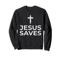 Distressed Jesus Saves Christian Sweatshirt - Streetwear Style Unisex - T-Shirt, Sweatshirt, Hoodie