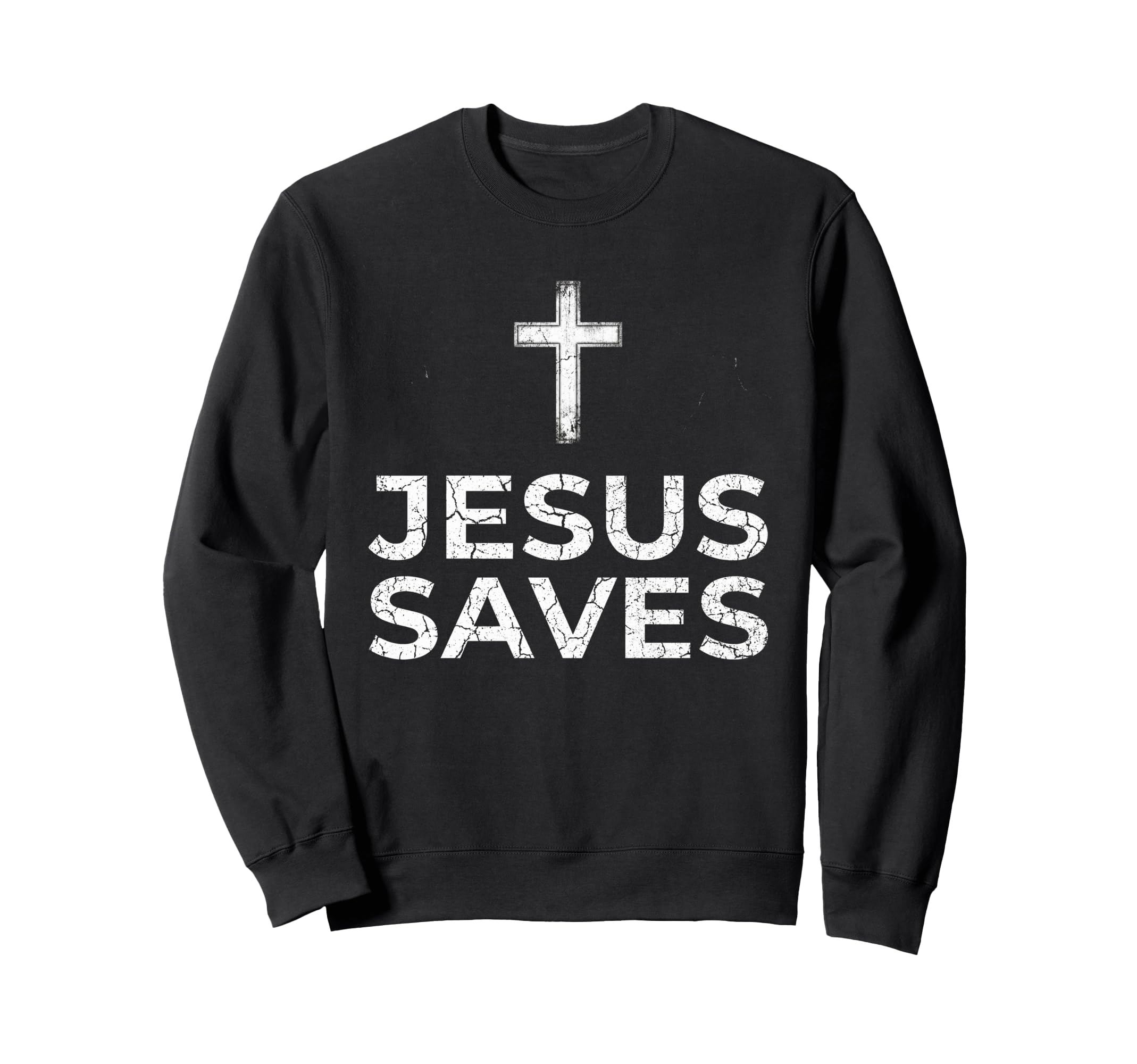 Distressed Jesus Saves Christian Sweatshirt - Streetwear Style Unisex - T-Shirt, Sweatshirt, Hoodie