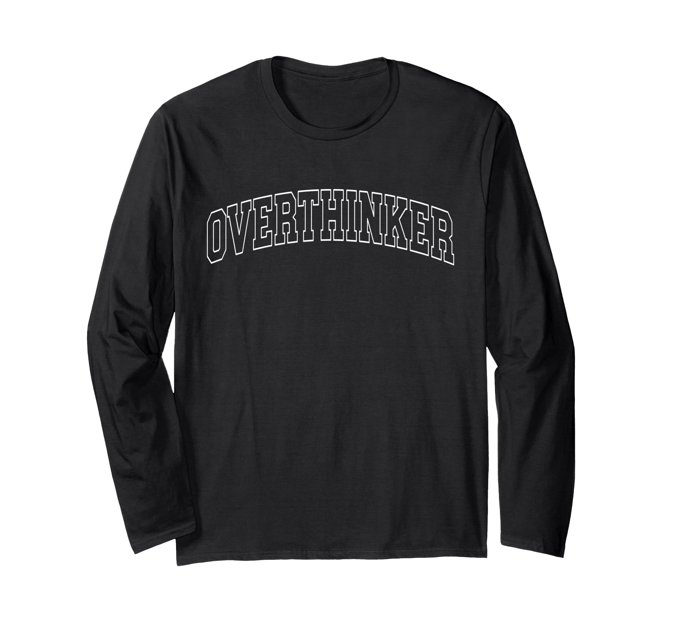 Overthinker Varsity University T-Shirt - Casual Everyday Wear for Adults - T-Shirt, Sweatshirt, Hoodie