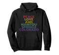 Peace Love And Manitou Springs Colorado Hoodie - Graphic Print Men Women - T-Shirt, Sweatshirt, Hoodie