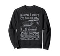 Sorry I Cant Ill Be Car Show Fun Sweatshirt - Novelty Apparel for Adults - T-Shirt, Sweatshirt, Hoodie