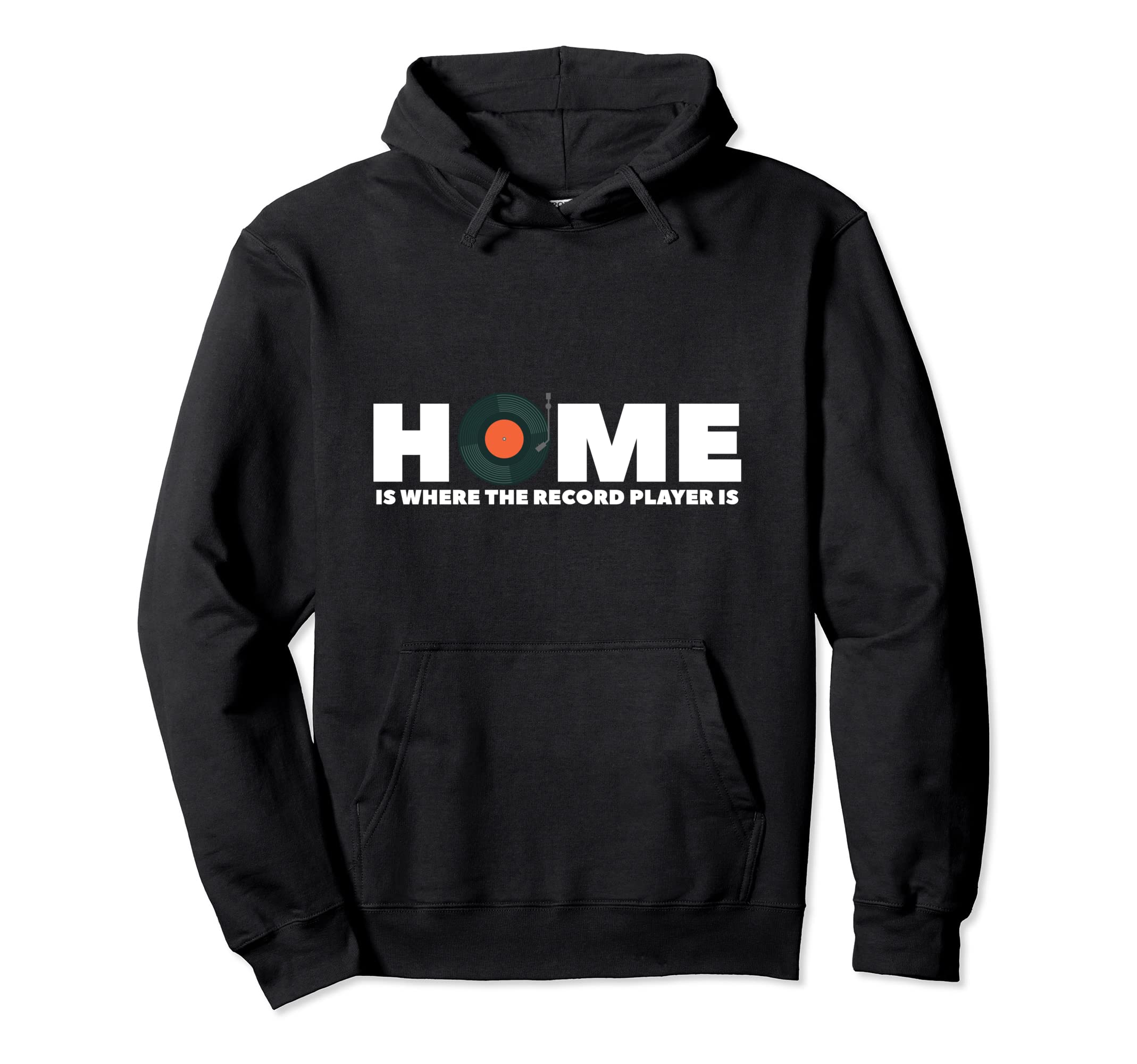 Home Is Where Record Player Is Music Hoodie - Streetwear Style for Adults - T-Shirt, Sweatshirt, Hoodie