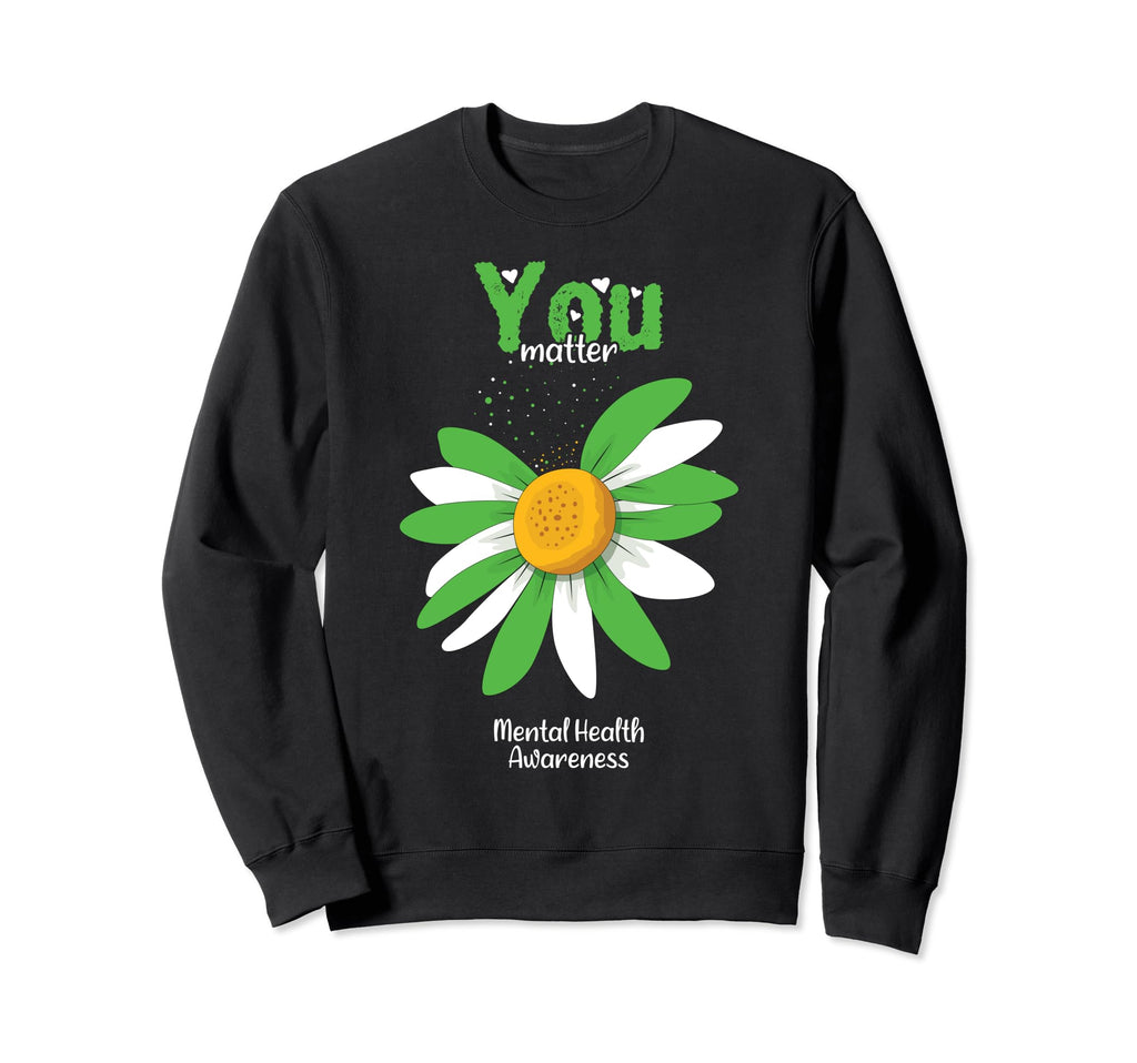 You Matter Sunflower Mental Health Sweatshirt - Graphic Print for Adults - T-Shirt, Sweatshirt, Hoodie