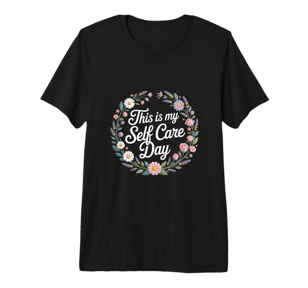 This Is My Self Care Day Relaxation Mode T-Shirt - Graphic Print Unisex - T-Shirt, Sweatshirt, Hoodie
