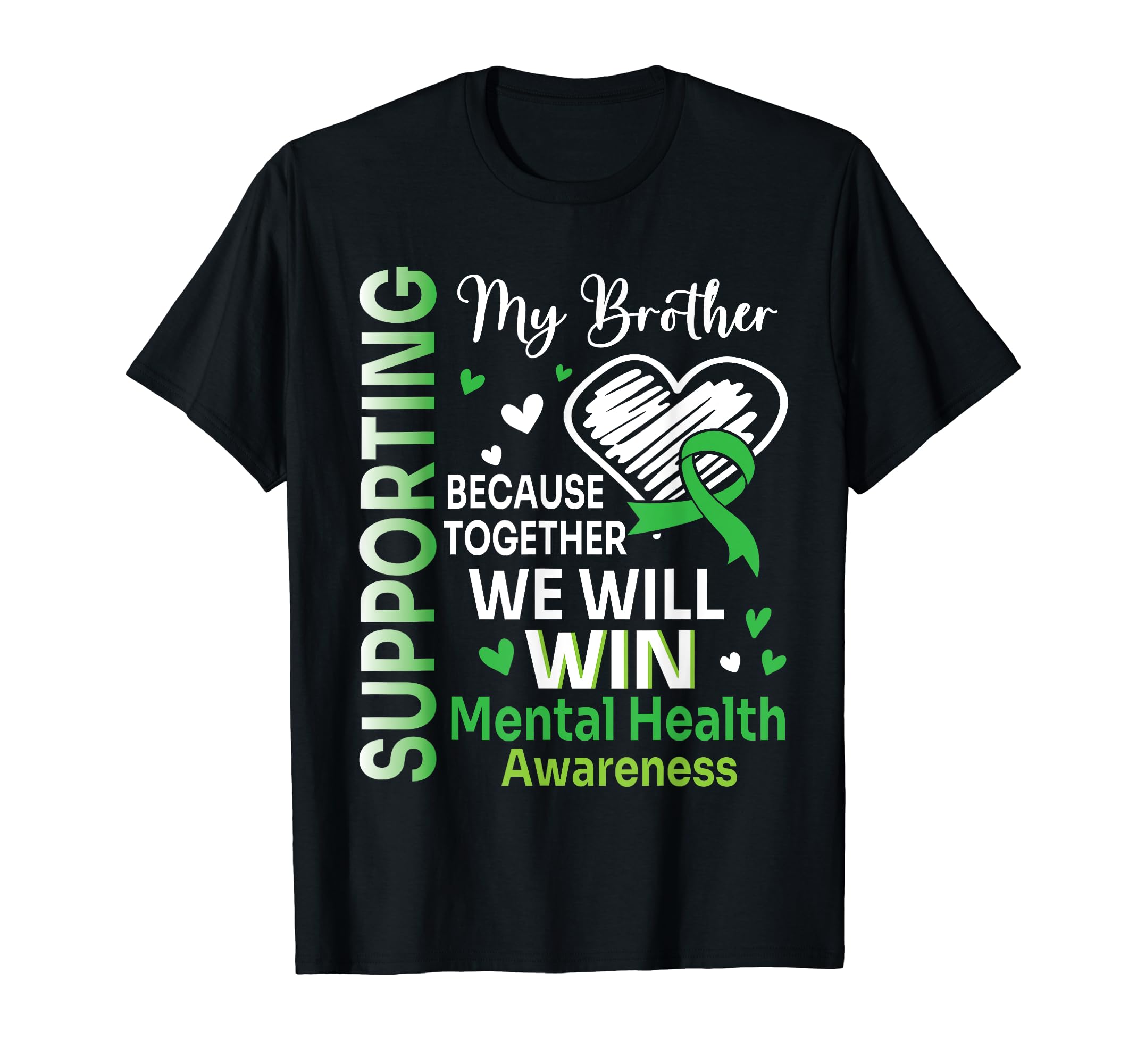 Supporting My Brother Together We Will T-Shirt - Fun Novelty Design Unisex - T-Shirt, Sweatshirt, Hoodie